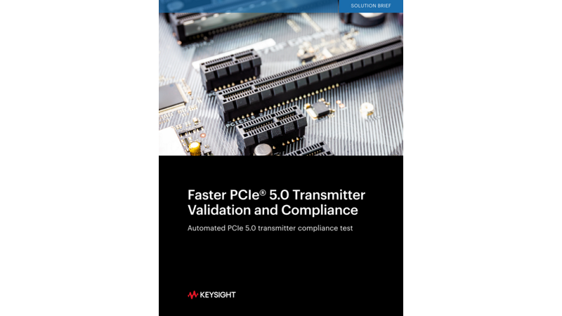 Faster PCIe® 5.0 Transmitter Validation and Compliance